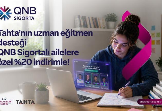 Tahta APP’te %20 İndirim ile Çocuğunuzun Eğitimine Destek QNB Sigorta’da.